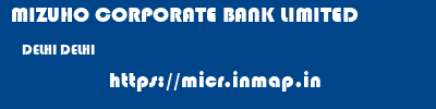 MIZUHO CORPORATE BANK LIMITED  DELHI DELHI    micr code